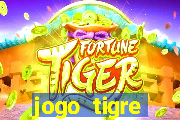 jogo tigre plataforma nova